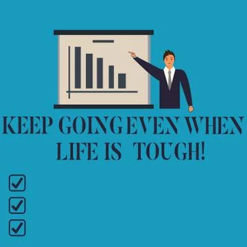 Conceptual hand writing showing Keep Going Even When Life Is Tough. Business Ilustração Stock