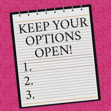 Conceptual hand writing showing Keep Your Options Open. Business photo Stock Illustration