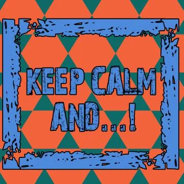 Conceptual hand writing showing Keep Calm And. Business photo text motivational Stock Illustration