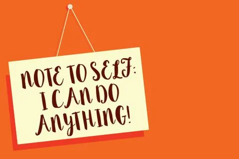 Conceptual hand writing showing Note To Self I Can Do Anything. Business photo Stock Illustration
