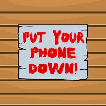 Conceptual hand writing showing Put Your Phone Down. Business photo text end Stock Illustration