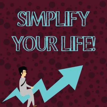 Conceptual hand writing showing Simplify Your Life. Business photo showcasing Stock Illustration