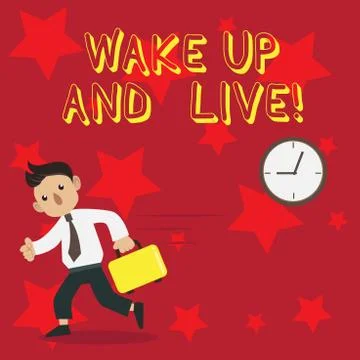 Conceptual hand writing showing Wake Up And Live. Business photo showcasing s Stock Illustration