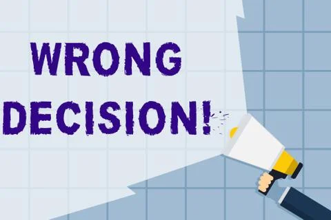 Conceptual hand writing showing Wrong Decision. Business photo text Action or Stock Illustration