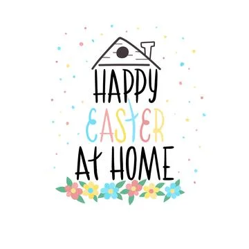 Congratulation with lettering Happy Easter at Home under roof with pastel spring Stock Illustration