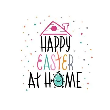 Congratulation with lettering Happy Easter at Home under roof. Egg likes Stock Illustration