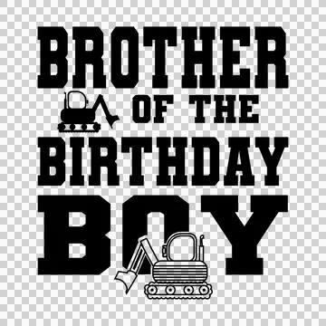 Construction Brother Of The Birthday Boy Text displaying Stock Illustration