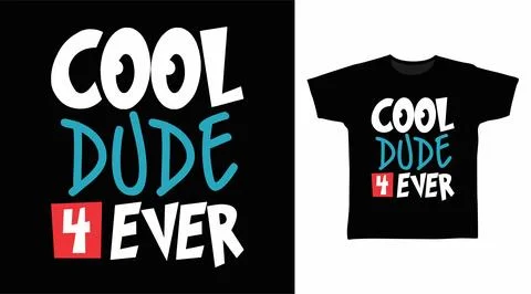 Cool dude 4 ever typography design vector illustration ready for print on tee Stock Illustration