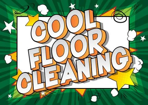 Cool Floor Cleaning - Vector illustrated comic book style phrase on abstract  Stock Illustration