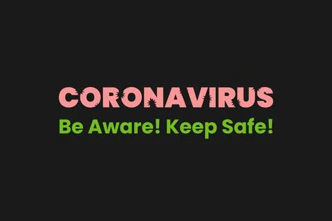 Coronavirus,  Be aware, Keep Safe. COVID-19 pandemic situation awareness text Stock Illustration