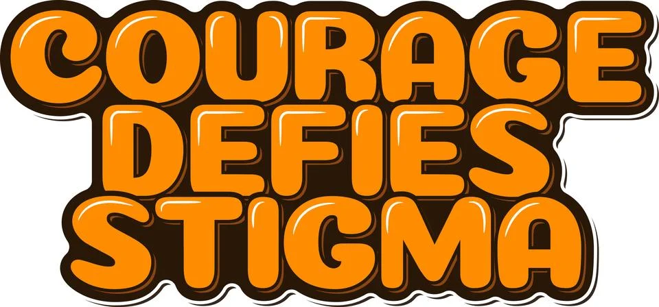 Courage Stigma Vector Lettering Stock Illustration