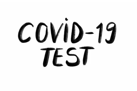 Covid 19 test Hand written text - lettering isolated on white. Coronovirus COVID Stock Illustration