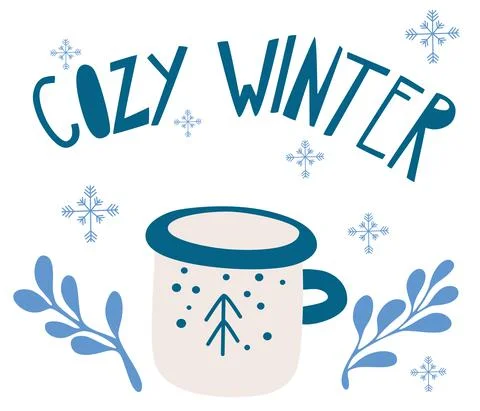 Cozy winter. Hand draw snowflake, mug and inscription. Winter seasonal inspir Stock Illustration
