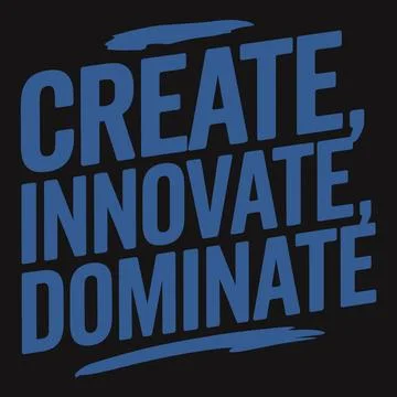 Create, Innovate, Dominate G?? Stand Out in Your Field by Pioneering New Idea Stock Illustration