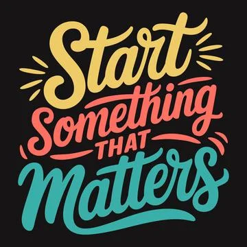 Create Lasting Impact by Starting a Meaningful Project That Matters Stock Illustration