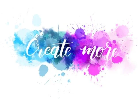 Create more hand lettering phrase on watercolor imitation color splash.  Mode Stock Illustration