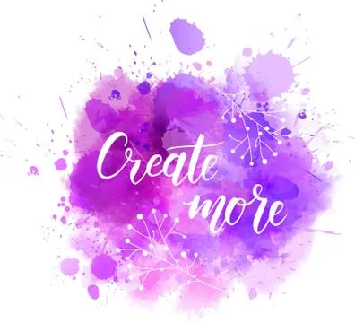 Create more hand lettering phrase on watercolor imitation color splash.  Mode Stock Illustration