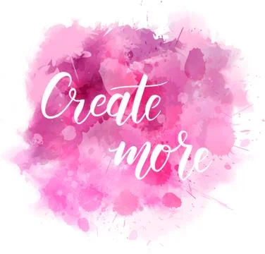 Create more hand lettering phrase on watercolor imitation color splash.  Mode Stock Illustration