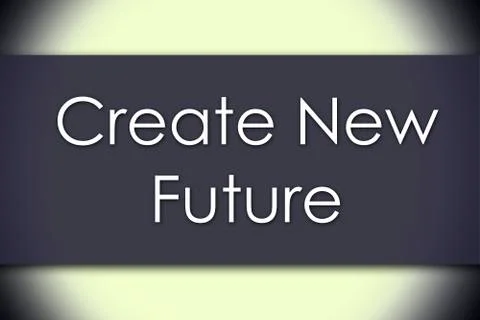 Create New Future - business concept with text Stock Illustration