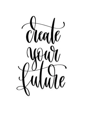 Create your future - hand lettering inscription text for back to Stock Illustration