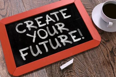 Create Your Future. Inspirational Quote on Chalkboard Stock Illustration