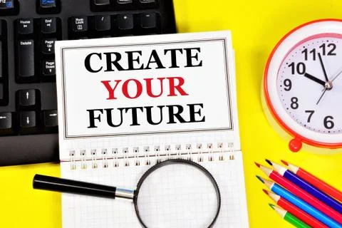 Create your future. Text inscription in Notepad on the PC keyboard. Stock Photos