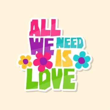 Creative text All We Need is Love and flowers, cute sticker in bright colors Illustrazione stock