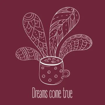 Cup of coffee or tea. Dreams come true text Stock Illustration