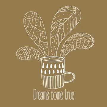 Cup of coffee or tea. Dreams come true text Stock Illustration