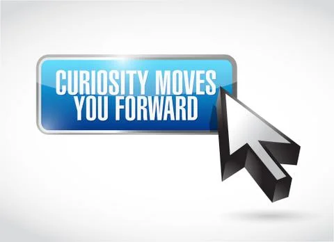 Curiosity moves you forward button sign Illustrazione stock
