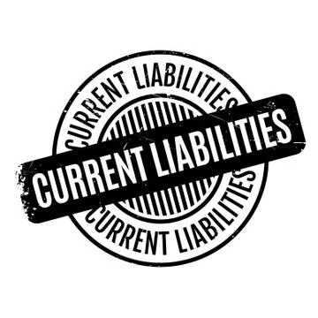 Current Liabilities rubber stamp Stock Illustration