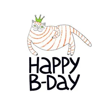 Cute cat with crown. Hand drawn lettering - Happy b-day Stock Illustration