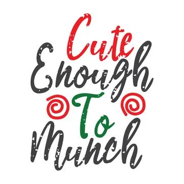 Cute Enough To Munch, Christmas Tee Print, Merry Christmas, christmas design Stock Illustration