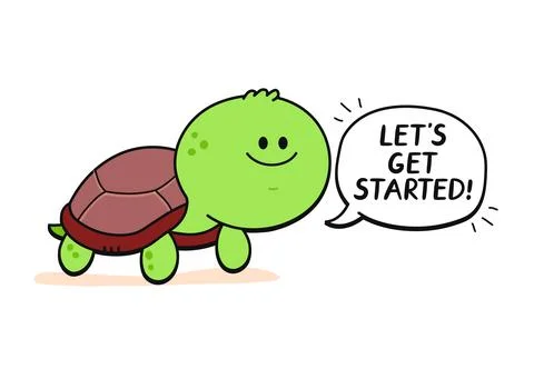 Cute happy turtle with speech bubble character. Lets get started slogan. Vector Stock Illustration