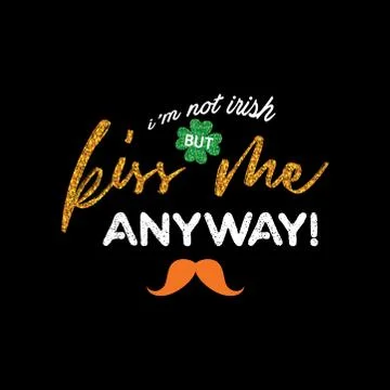 Cute lettering phrase of St. Patrick Day. vector quote for banners, tshirts a Stock Illustration