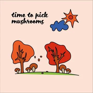 Cute postcard, its time to pick mushrooms Stock Illustration