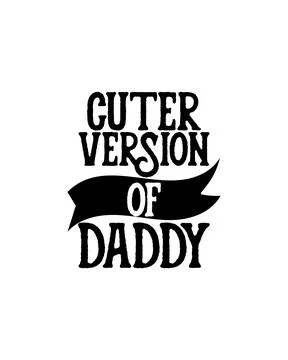 Cuter version of daddy. Hand drawn typography poster design. Illustrazione stock