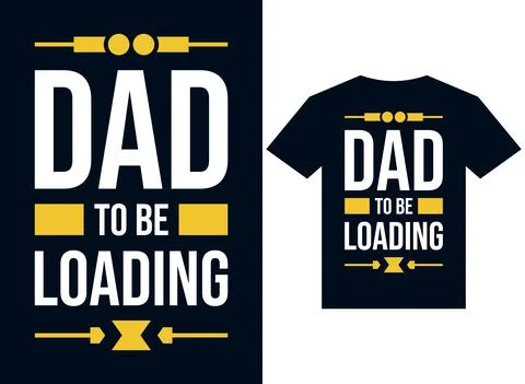 Dad to be loading t-shirt design typography vector illustration files for pr Stock Illustration