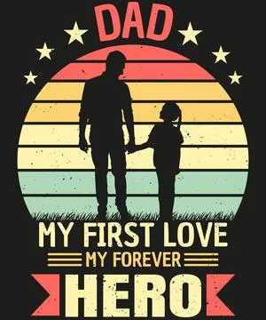 Dad My First Love My Forever Hero T-shirt Design Stock Illustration