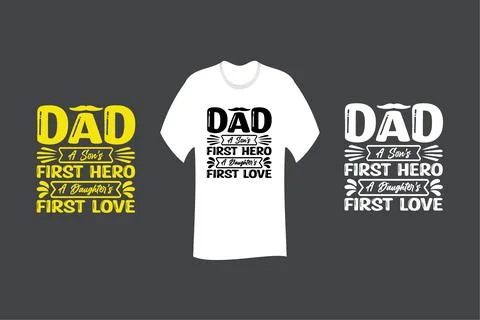 Dad A sons first hero a daughters first love T Shirt SVG Cut File Design Stock Illustration