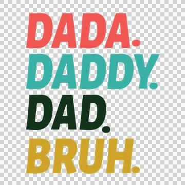 Dada Daddy Dad Bruh List Of Words typography black white Stock Illustration