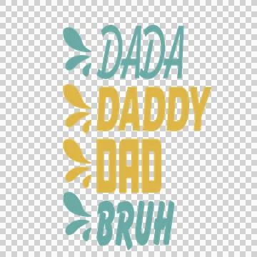 Dada Daddy Dad Bruh List Text droplets black white plain Stock Illustration