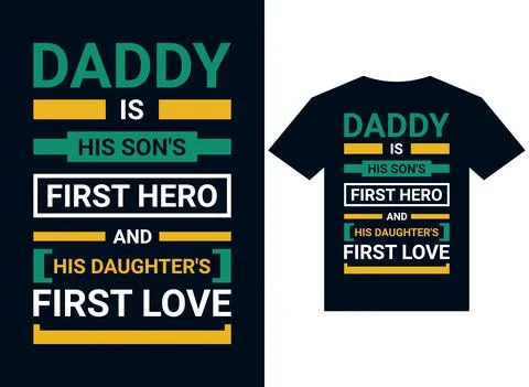 Daddy is his son's first hero and his daughter's first love is t-shirt design Stock Illustration