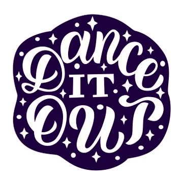Dance it out, vector lettering on black background Stock Illustration