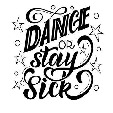 Dance or stay sick - vector lettering Stock Illustration