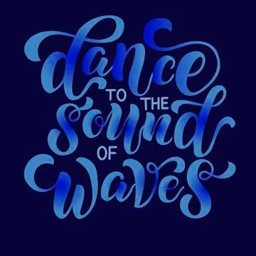 Dance to the sound of waves - vector lettering Illustrazione stock