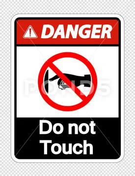 Danger do not touch sign label on transparent background,Vector ...