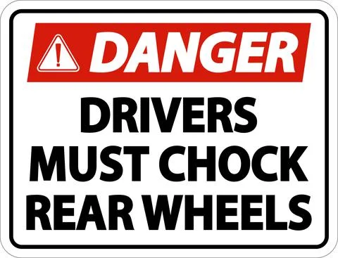 Danger Drivers Must Chock Wheels Label Sign On White Background Stock Illustration