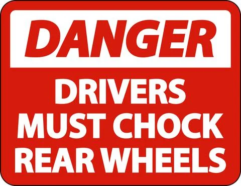 Danger Drivers Must Chock Wheels Label Sign On White Background Stock Illustration