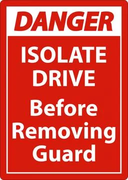 Danger Isolate Drive Before Removing Guard Sign Stock Illustration